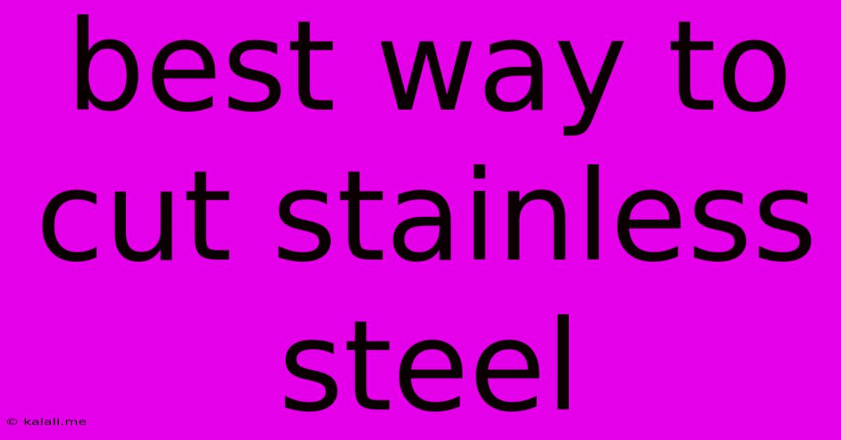 Best Way To Cut Stainless Steel
