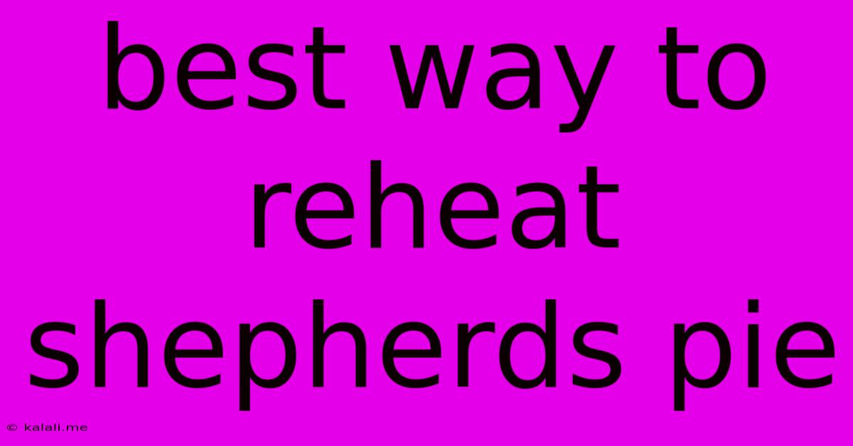 Best Way To Reheat Shepherds Pie