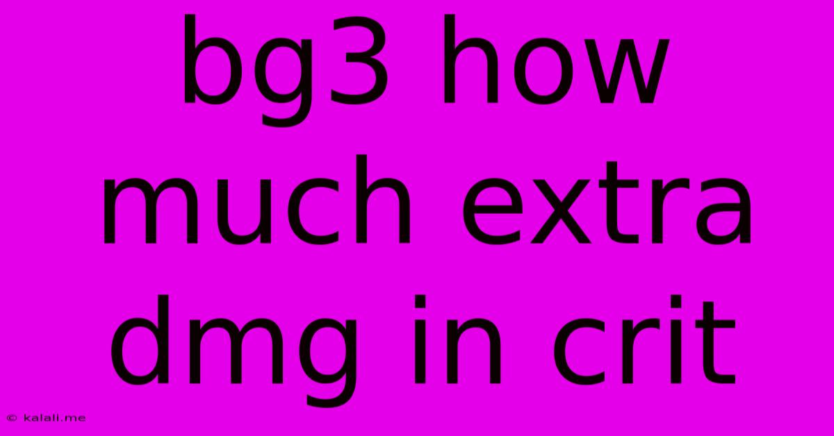 Bg3 How Much Extra Dmg In Crit