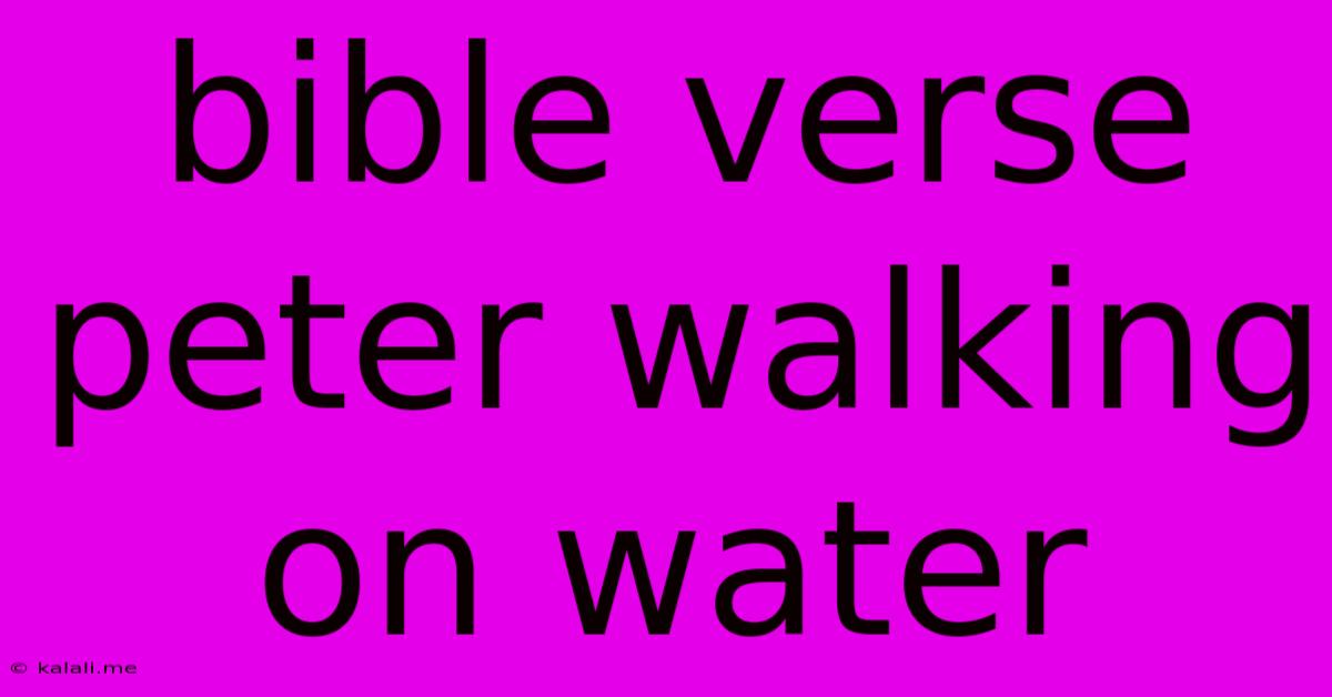 Bible Verse Peter Walking On Water