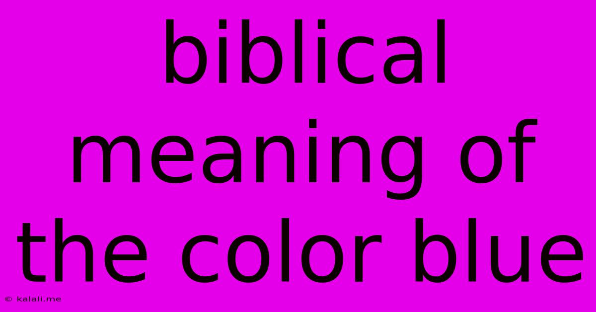 Biblical Meaning Of The Color Blue