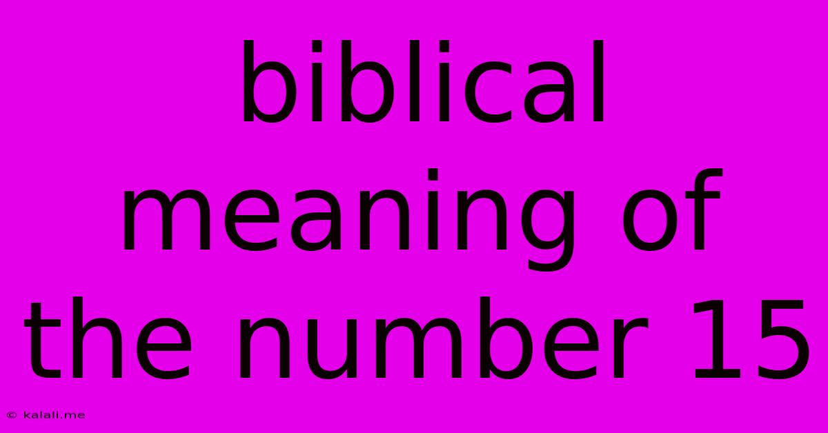 Biblical Meaning Of The Number 15