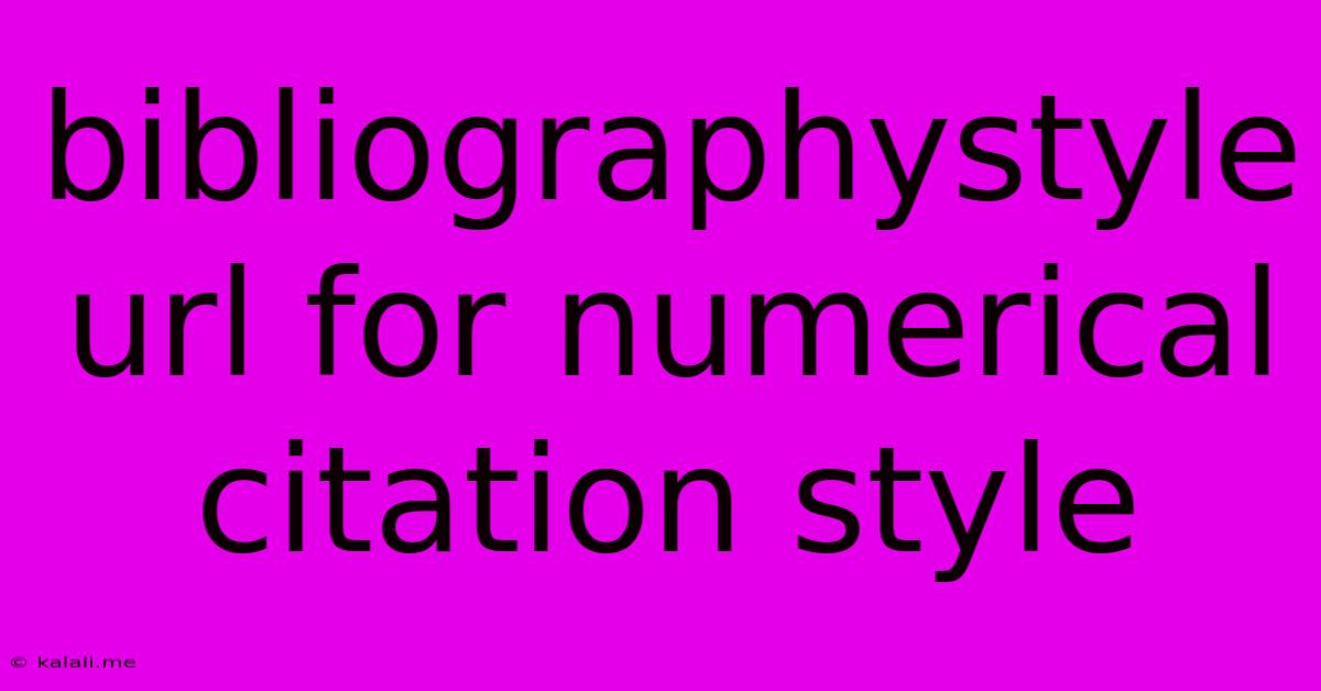 Bibliographystyle Url For Numerical Citation Style