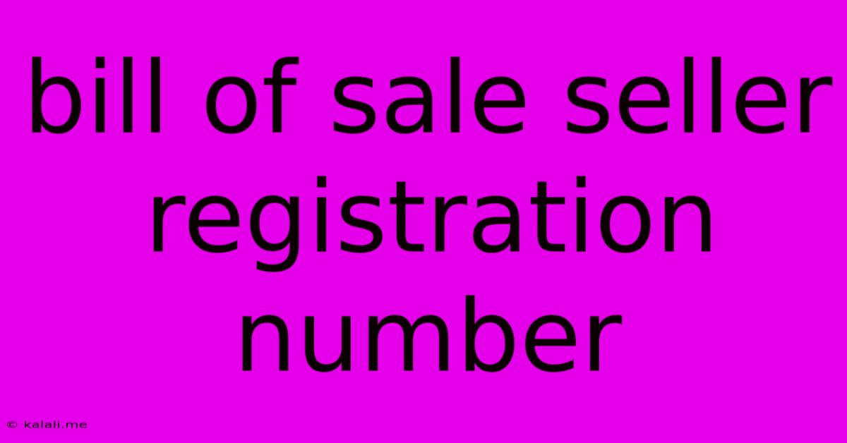 Bill Of Sale Seller Registration Number