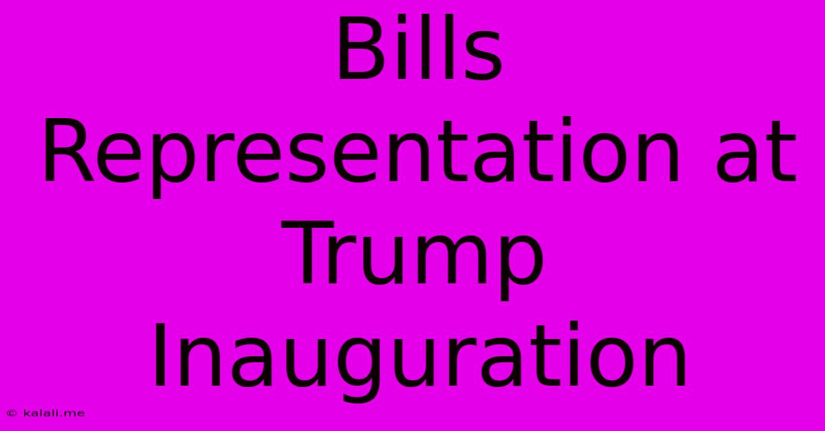 Bills Representation At Trump Inauguration