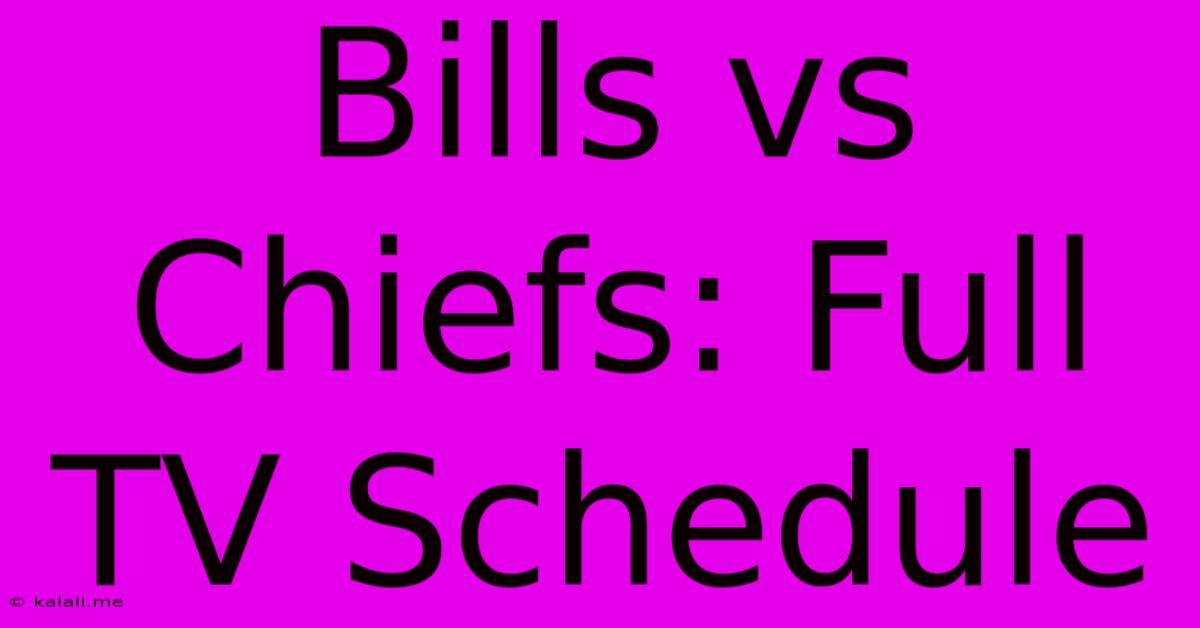 Bills Vs Chiefs: Full TV Schedule