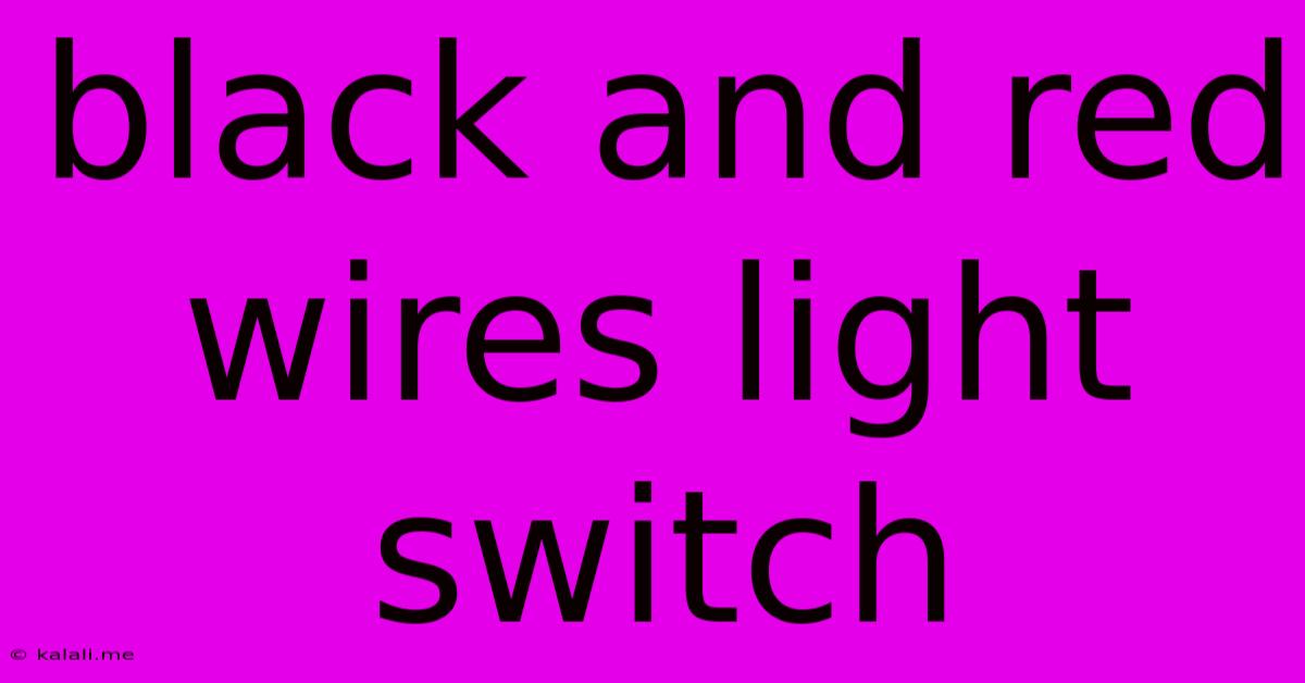 Black And Red Wires Light Switch
