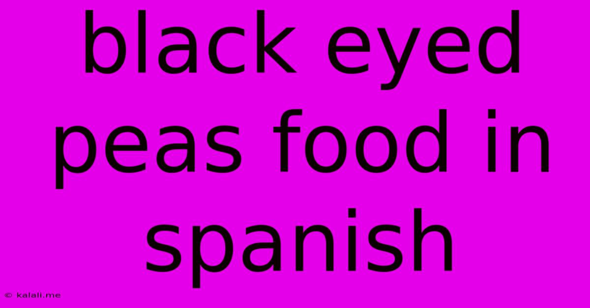 Black Eyed Peas Food In Spanish