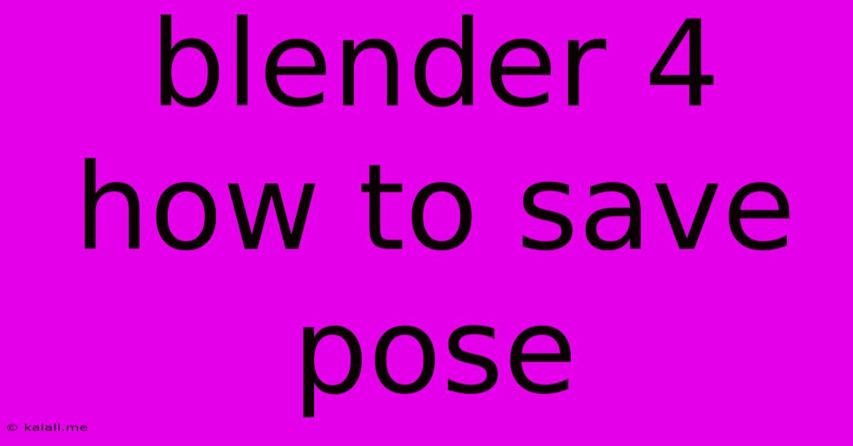 Blender 4 How To Save Pose