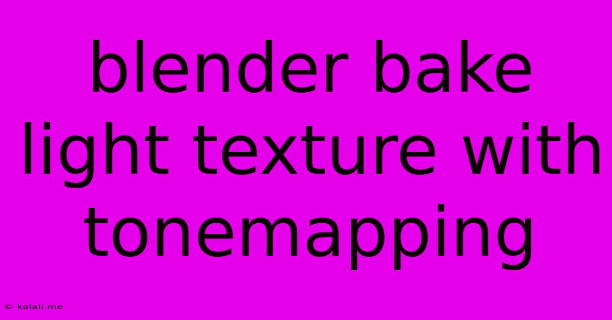 Blender Bake Light Texture With Tonemapping