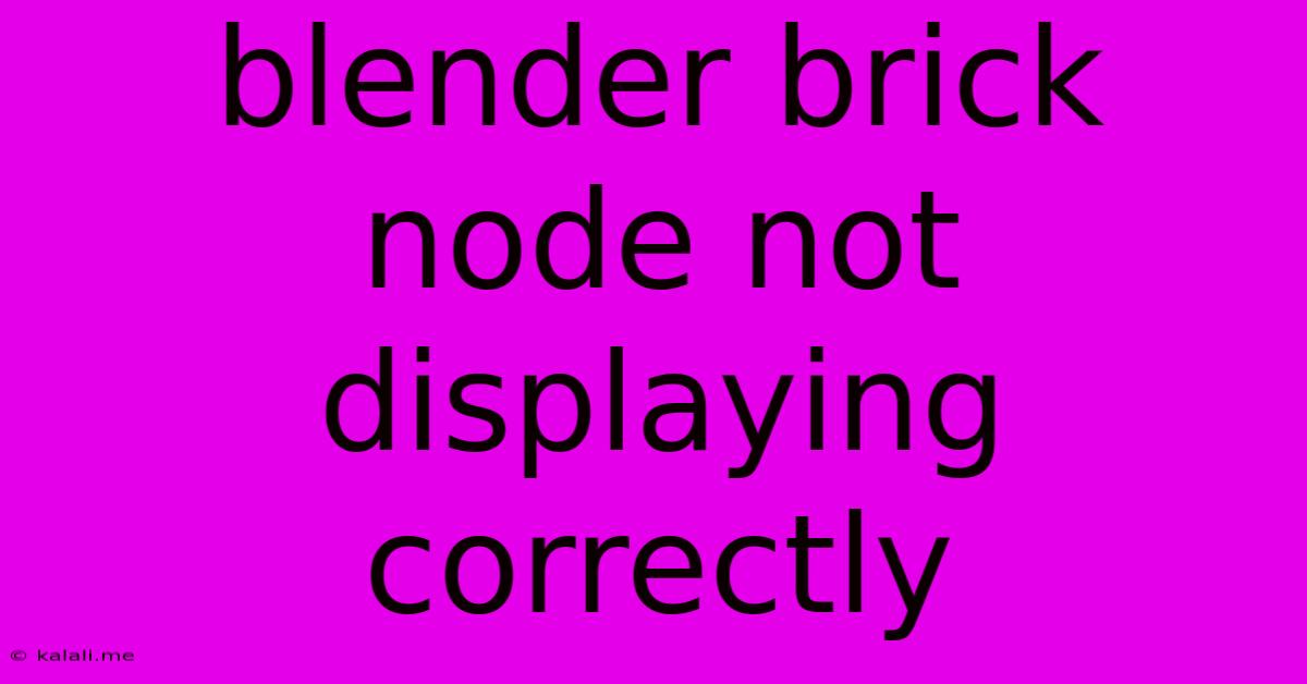 Blender Brick Node Not Displaying Correctly