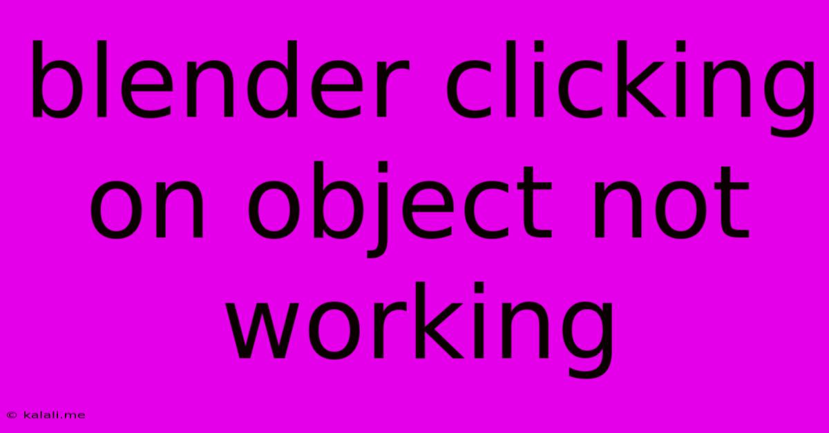 Blender Clicking On Object Not Working