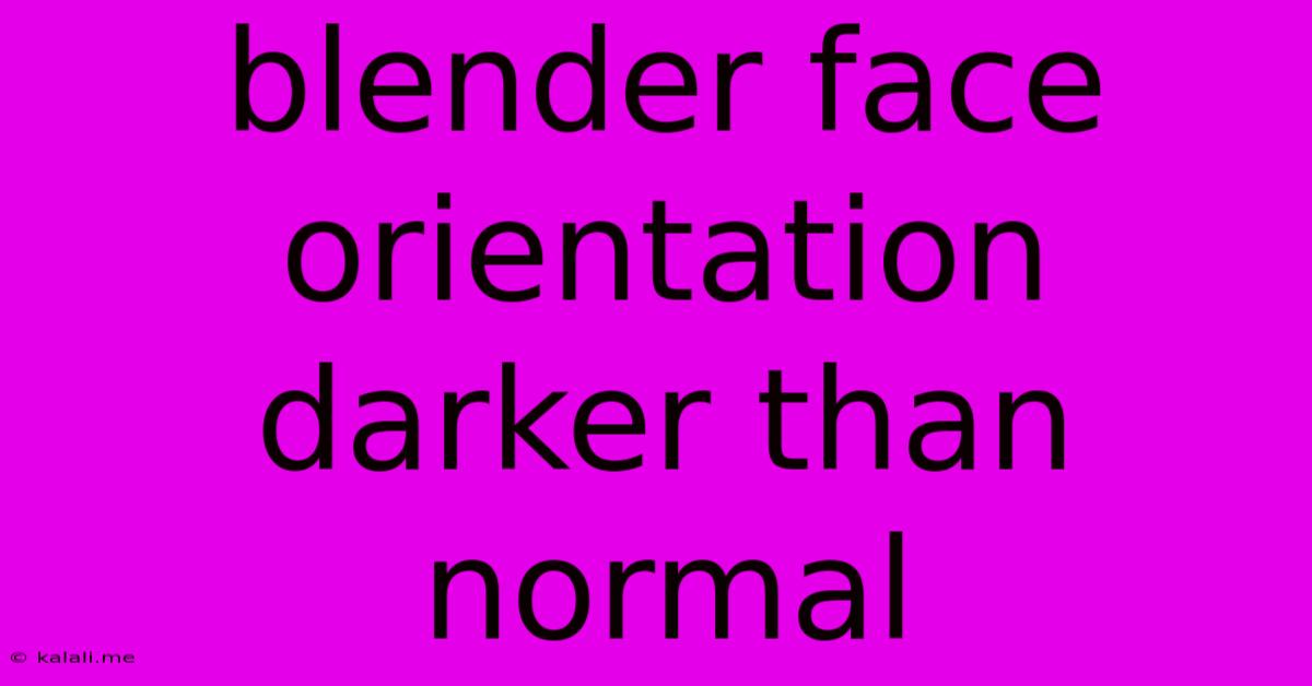 Blender Face Orientation Darker Than Normal