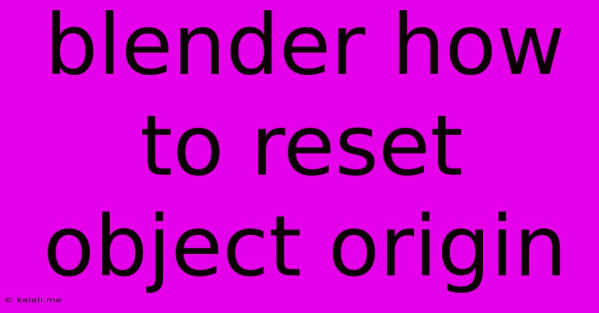 Blender How To Reset Object Origin