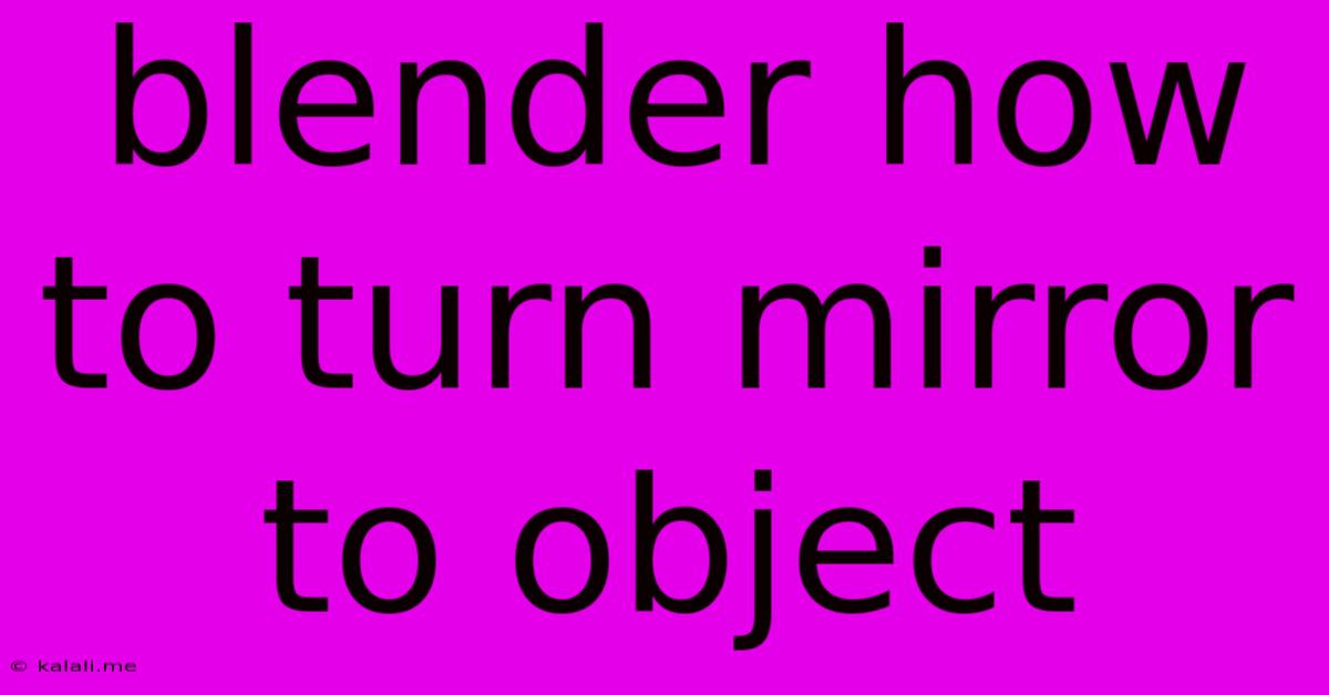 Blender How To Turn Mirror To Object