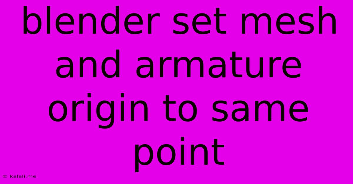 Blender Set Mesh And Armature Origin To Same Point