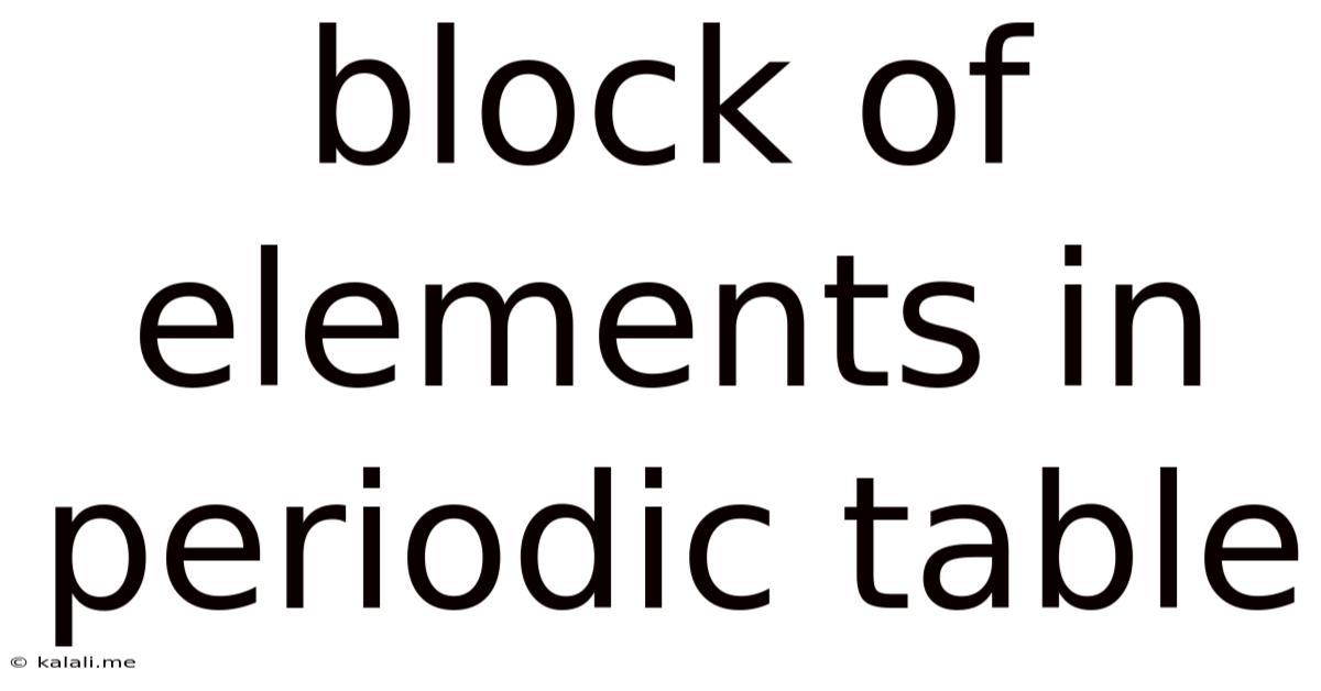 Block Of Elements In Periodic Table