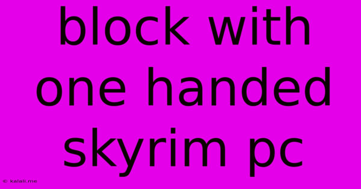 Block With One Handed Skyrim Pc