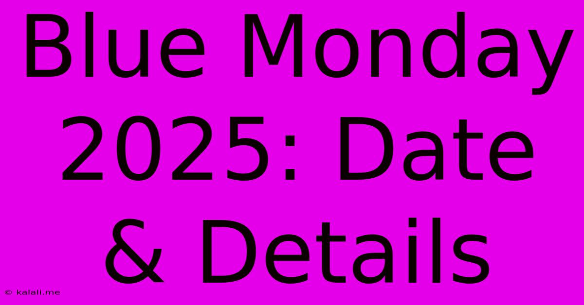 Blue Monday 2025: Date & Details