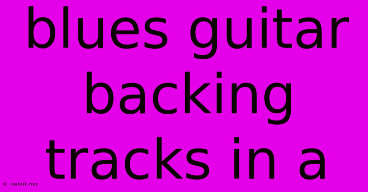 Blues Guitar Backing Tracks In A