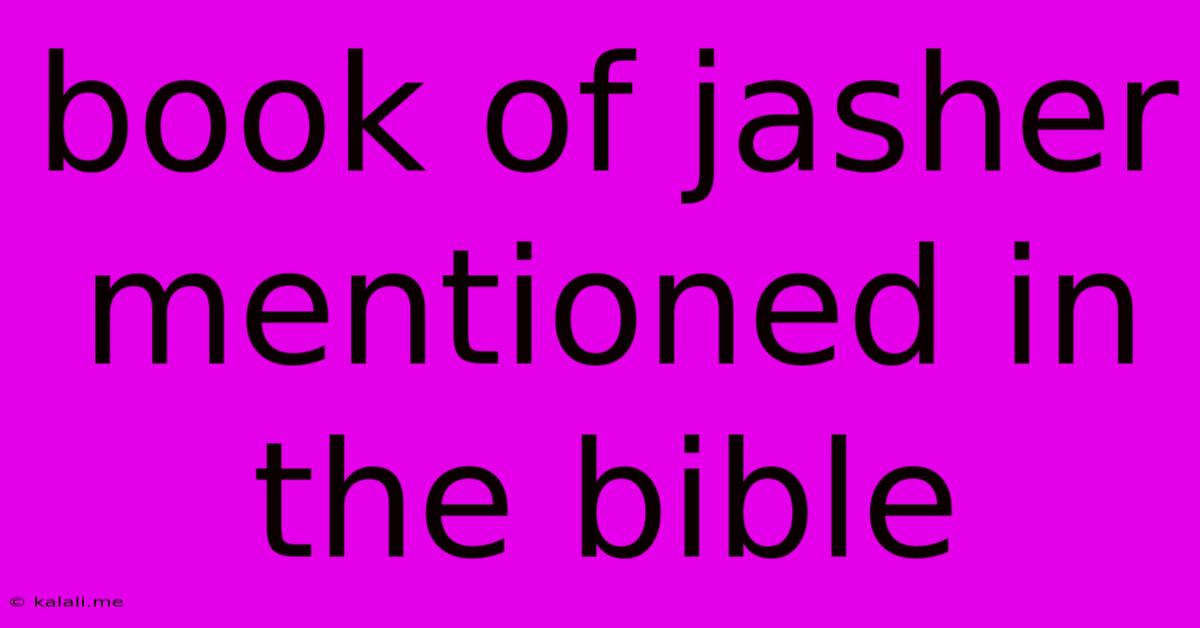 Book Of Jasher Mentioned In The Bible