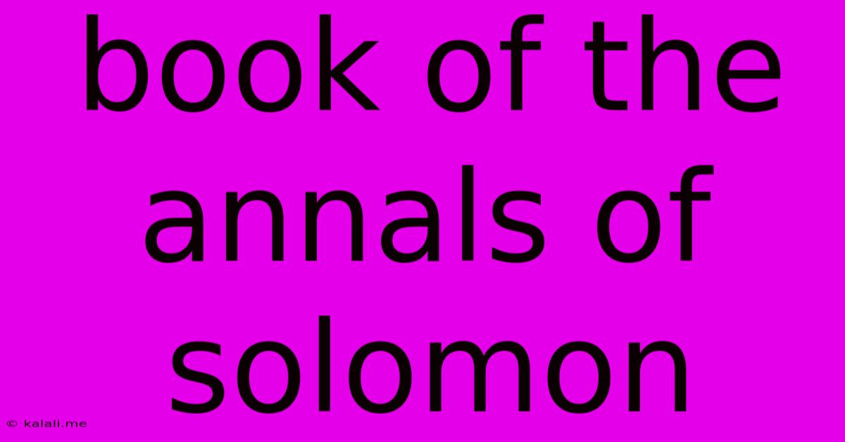 Book Of The Annals Of Solomon