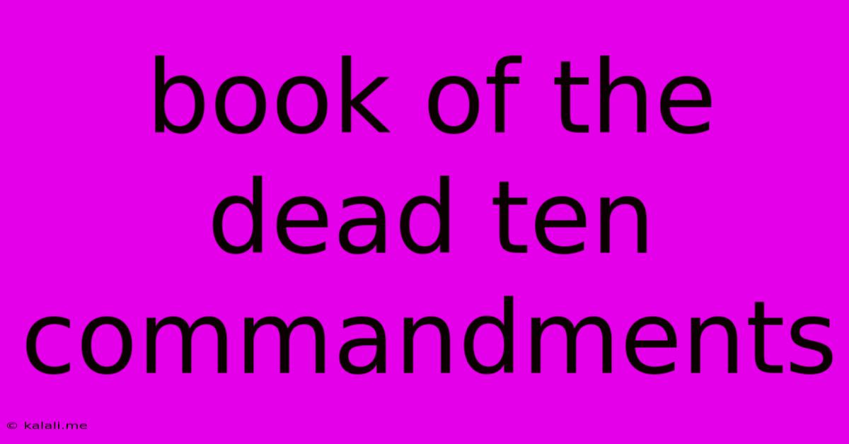 Book Of The Dead Ten Commandments
