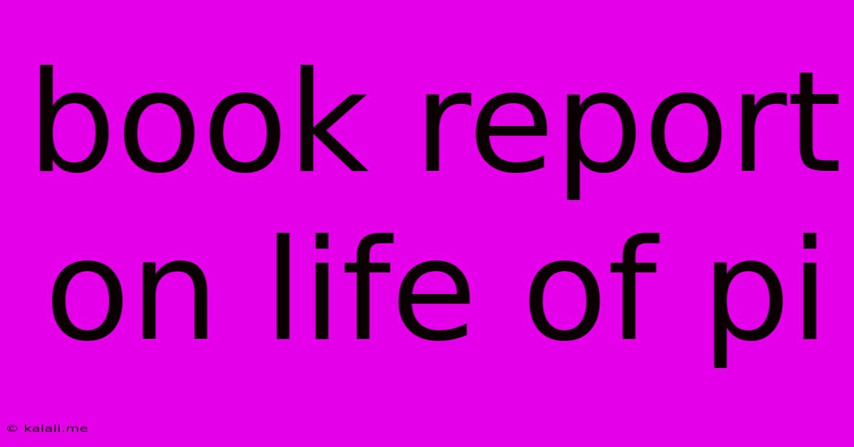 Book Report On Life Of Pi