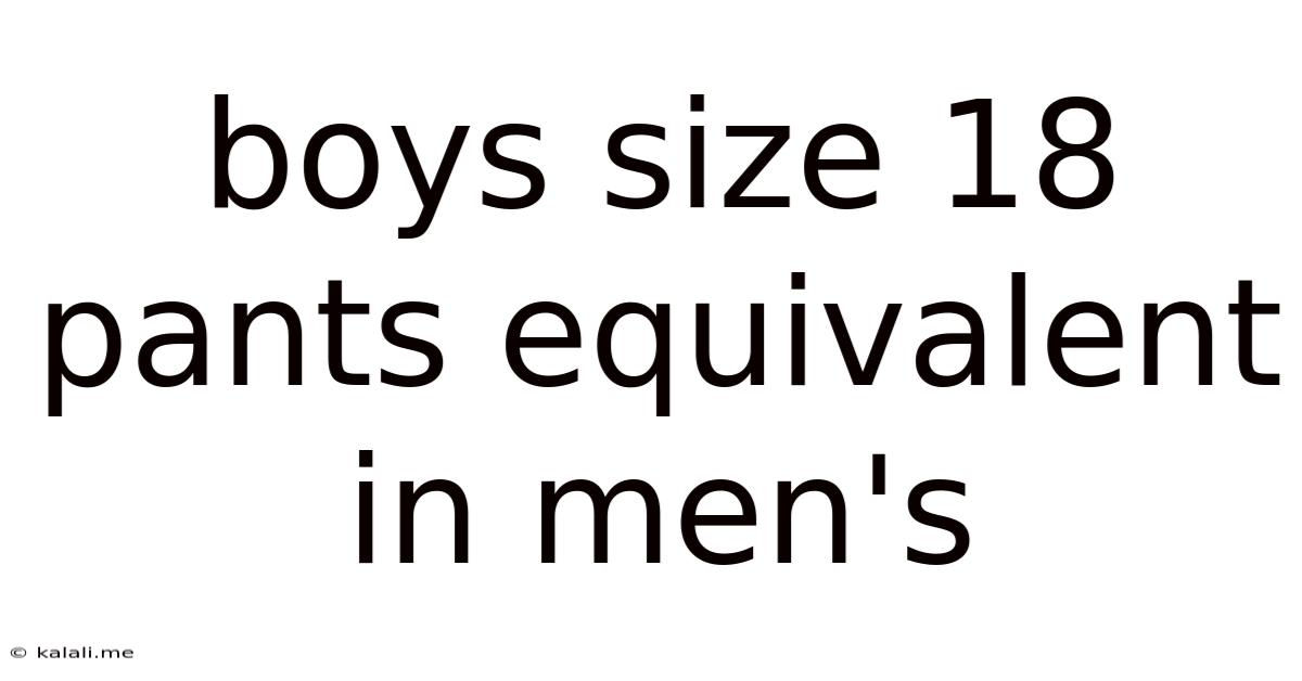 Boys Size 18 Pants Equivalent In Men's