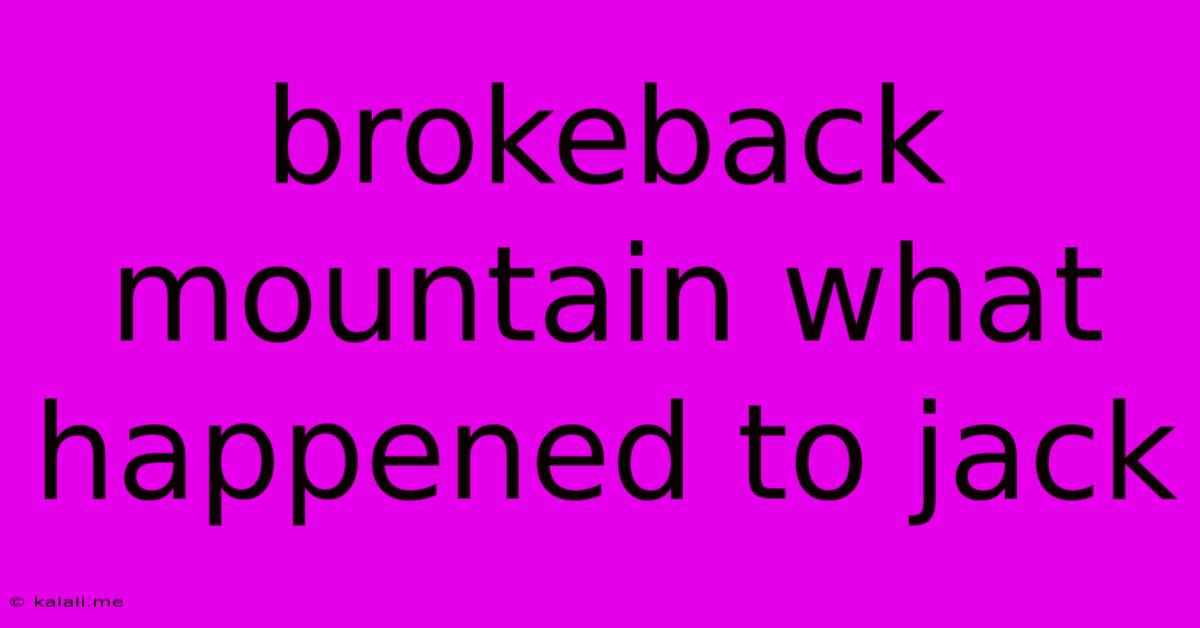 Brokeback Mountain What Happened To Jack