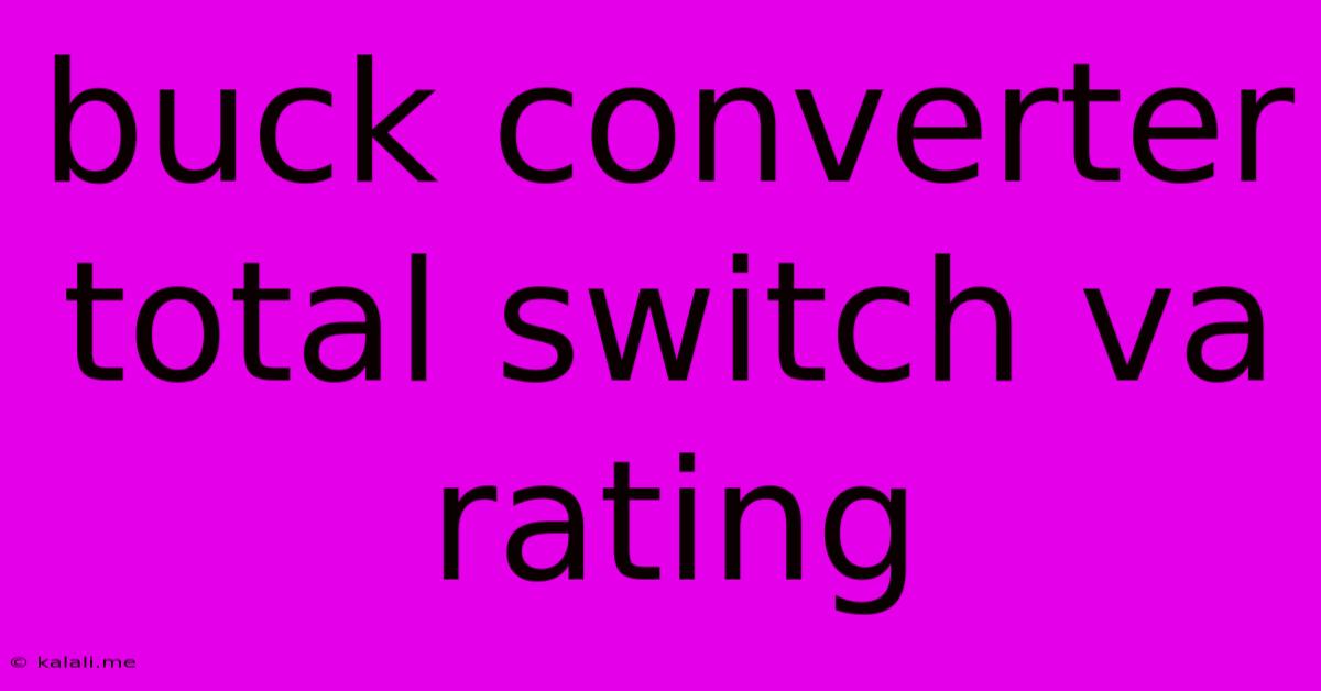 Buck Converter Total Switch Va Rating