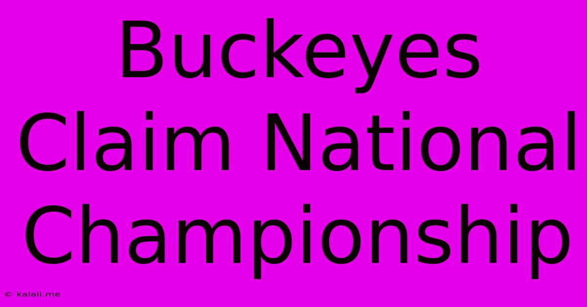 Buckeyes Claim National Championship