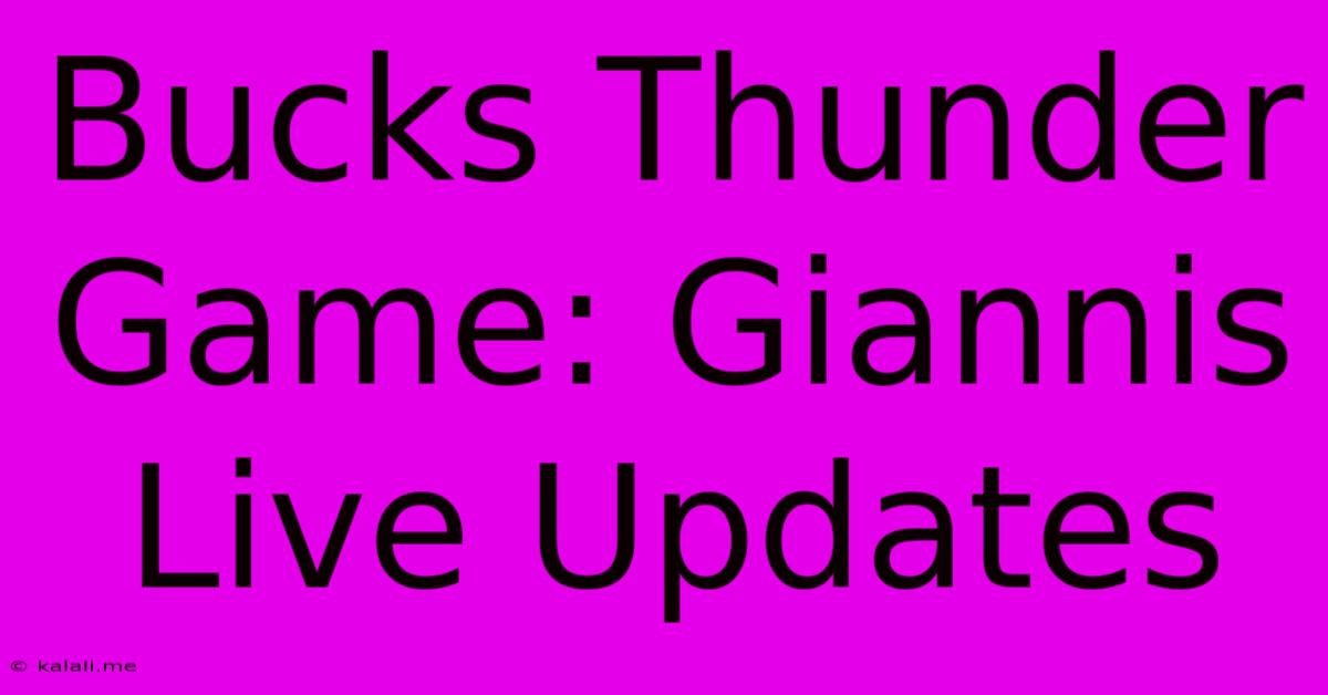 Bucks Thunder Game: Giannis Live Updates