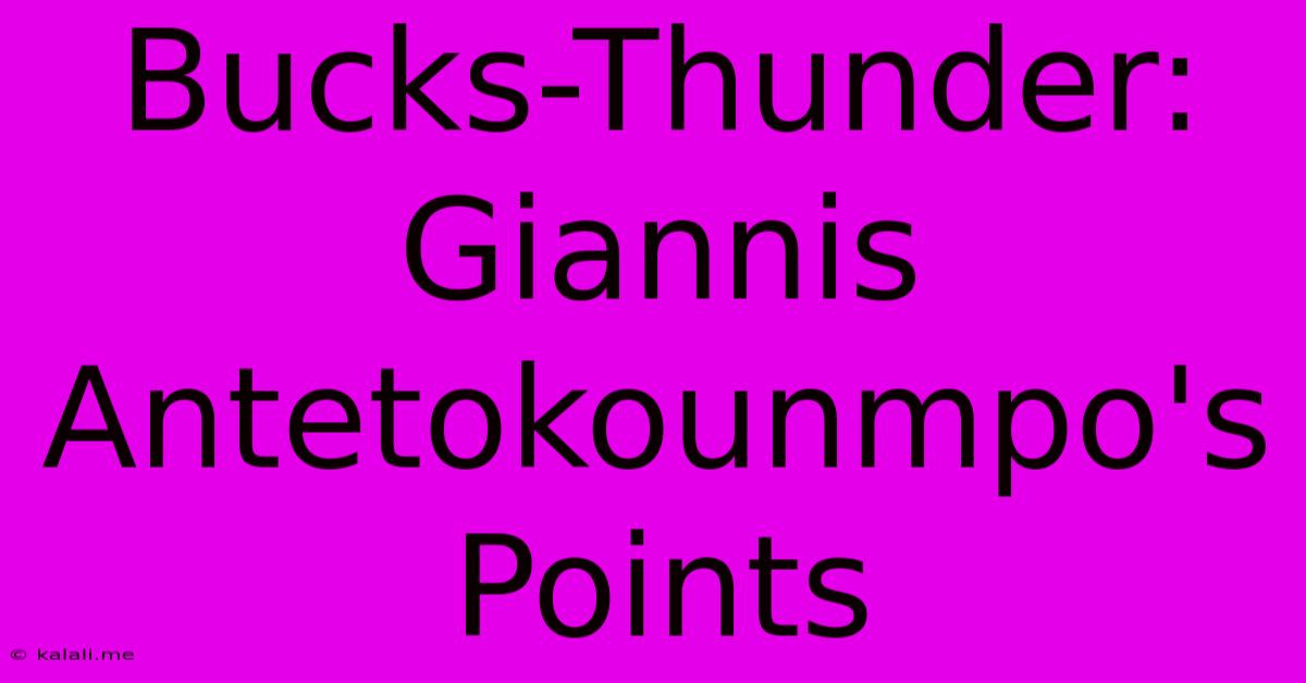 Bucks-Thunder: Giannis Antetokounmpo's Points