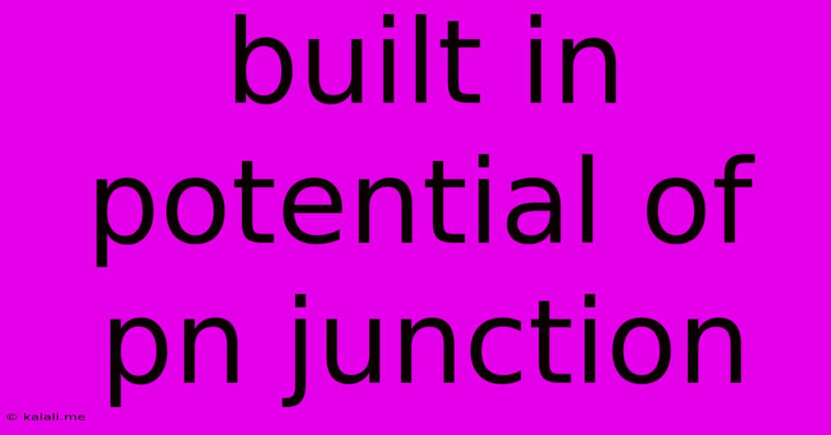 Built In Potential Of Pn Junction