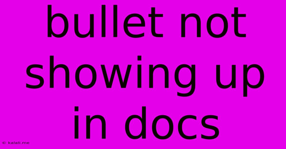 Bullet Not Showing Up In Docs