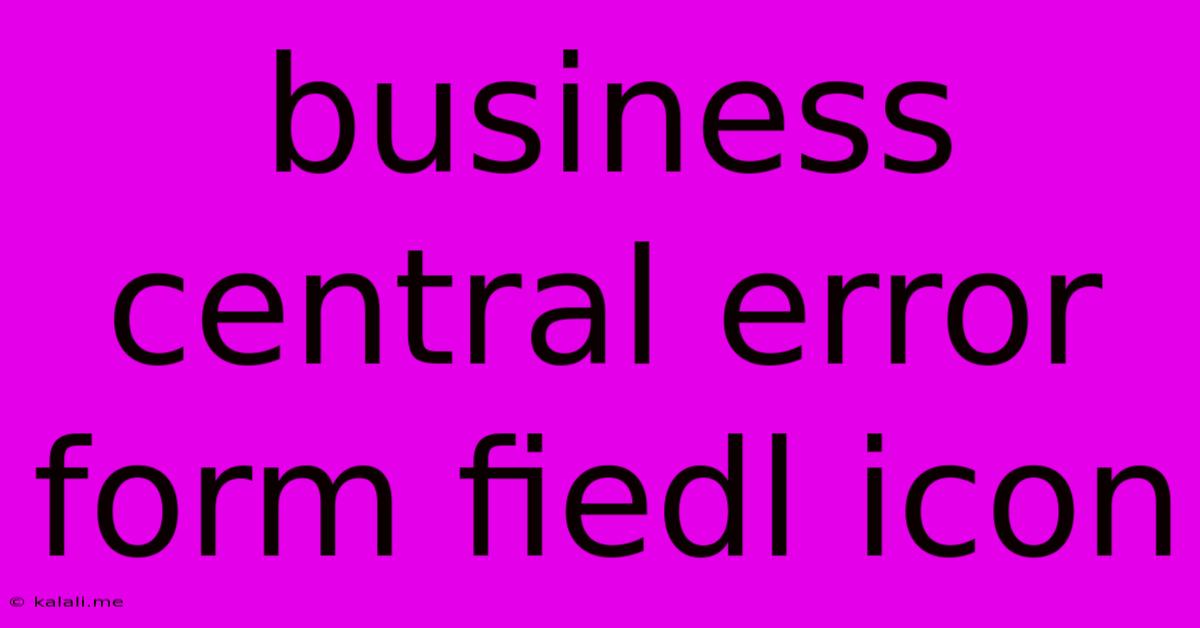 Business Central Error Form Fiedl Icon