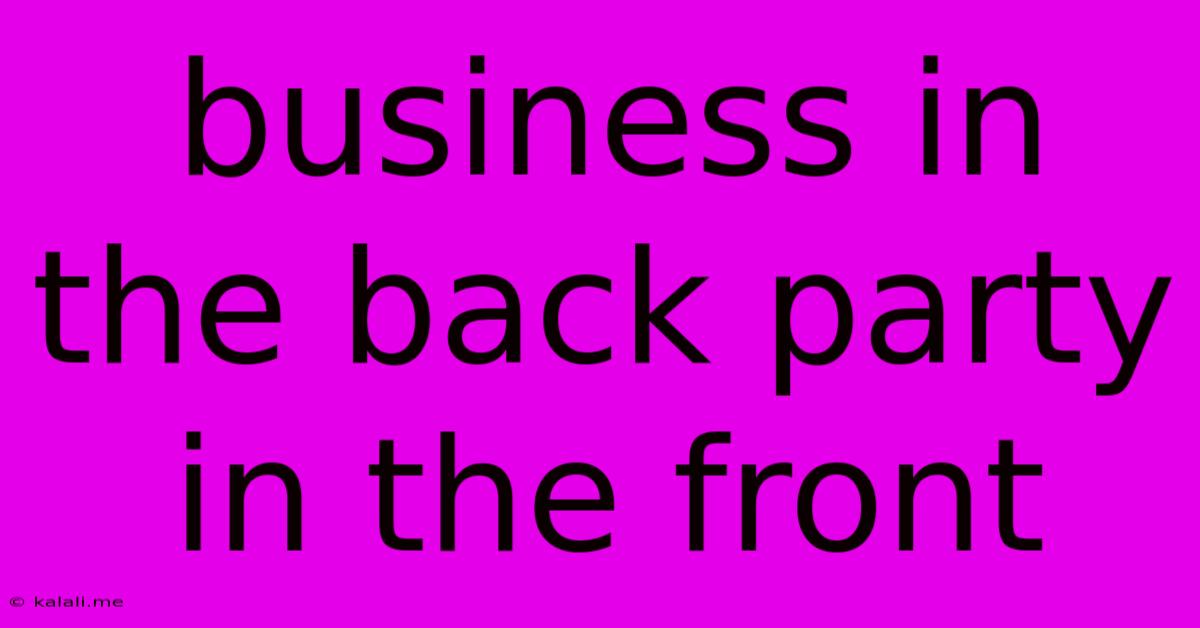 Business In The Back Party In The Front