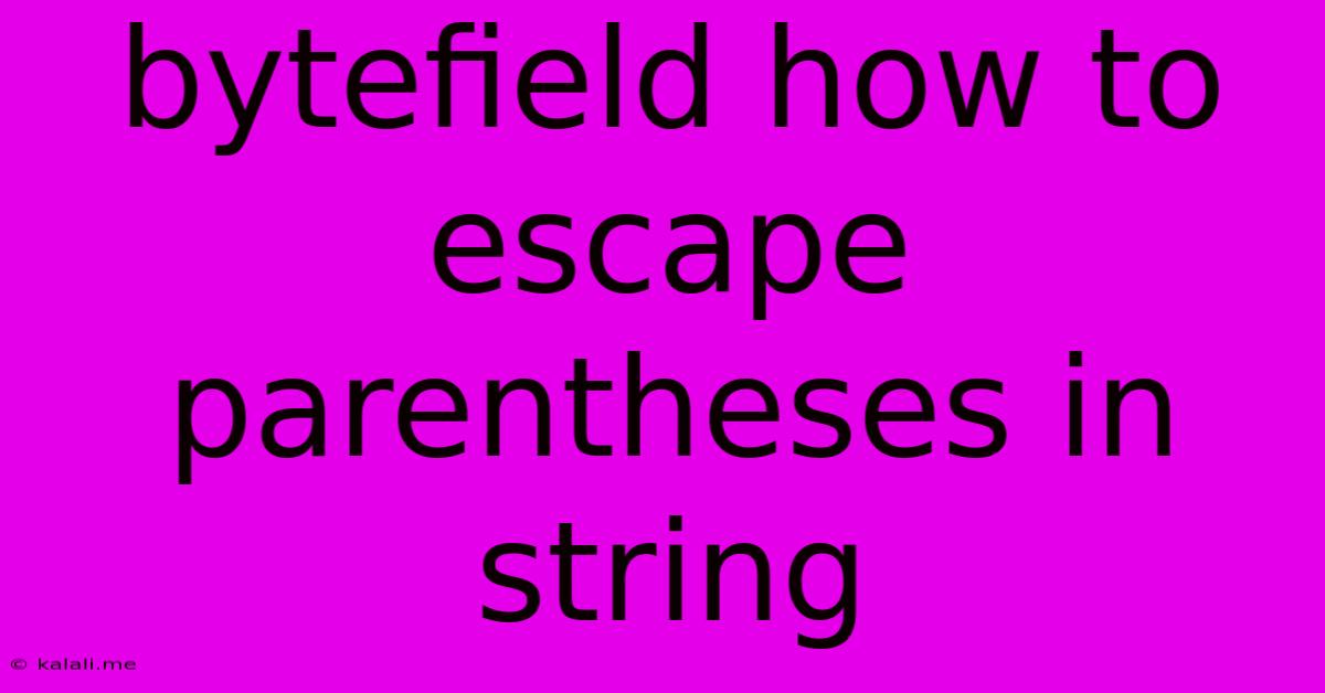 Bytefield How To Escape Parentheses In String