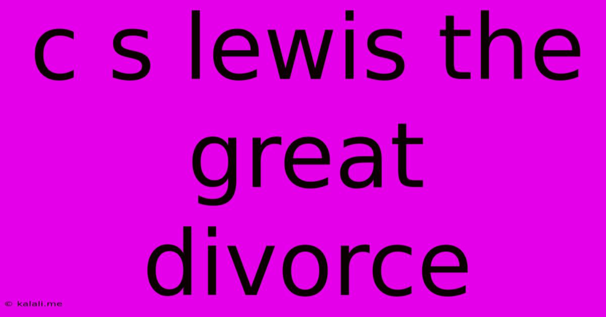C S Lewis The Great Divorce