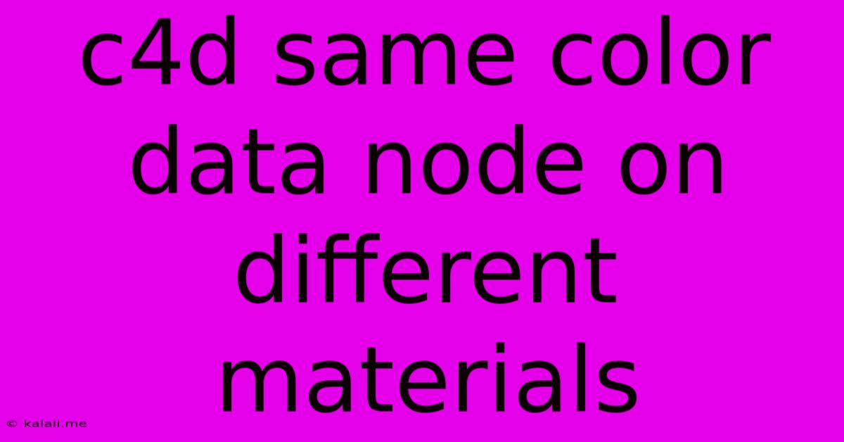 C4d Same Color Data Node On Different Materials
