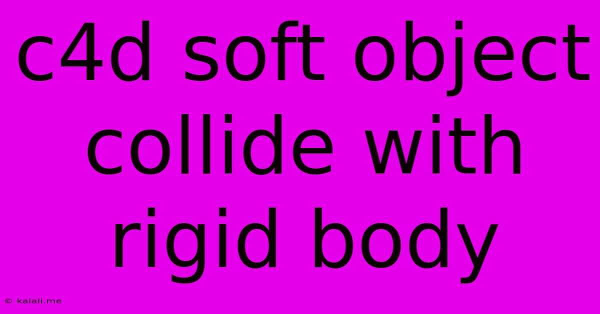 C4d Soft Object Collide With Rigid Body