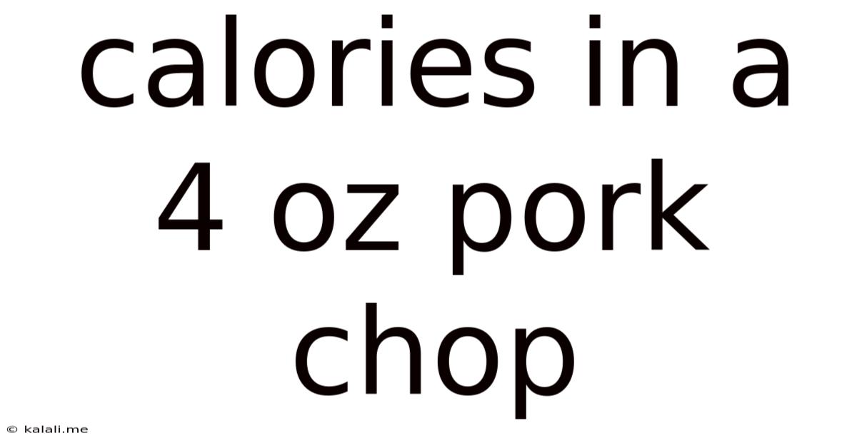 Calories In A 4 Oz Pork Chop