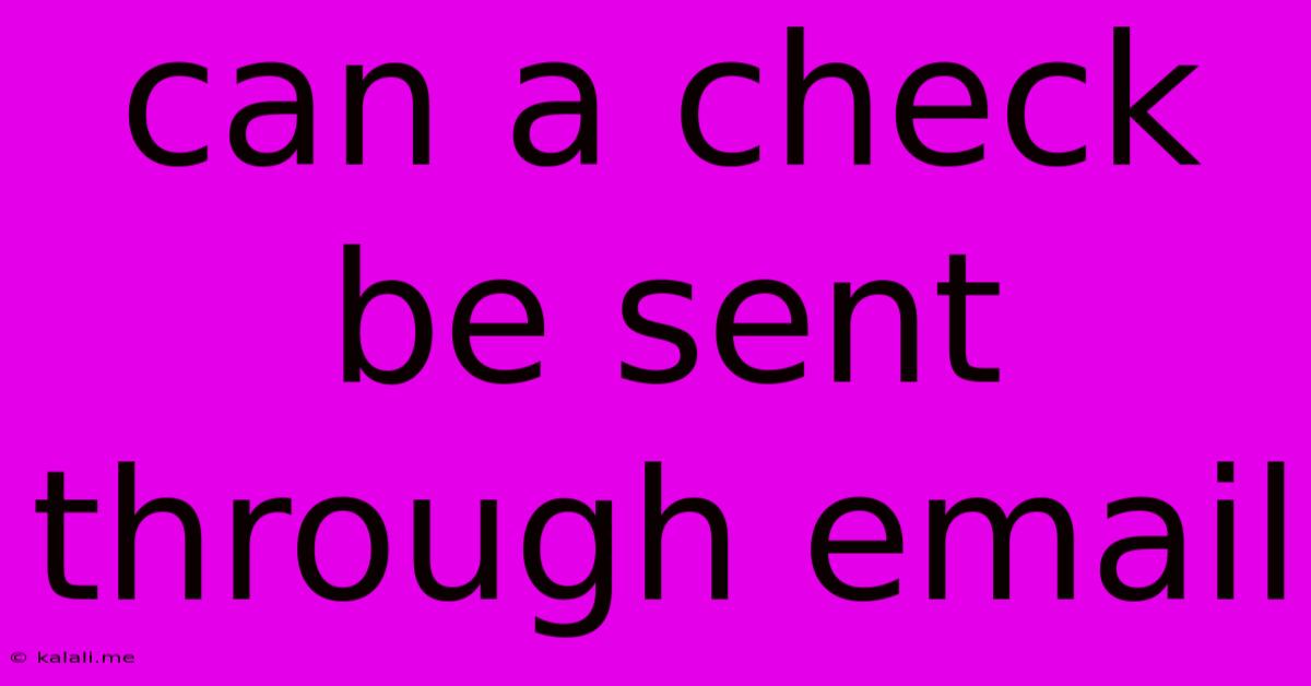 Can A Check Be Sent Through Email