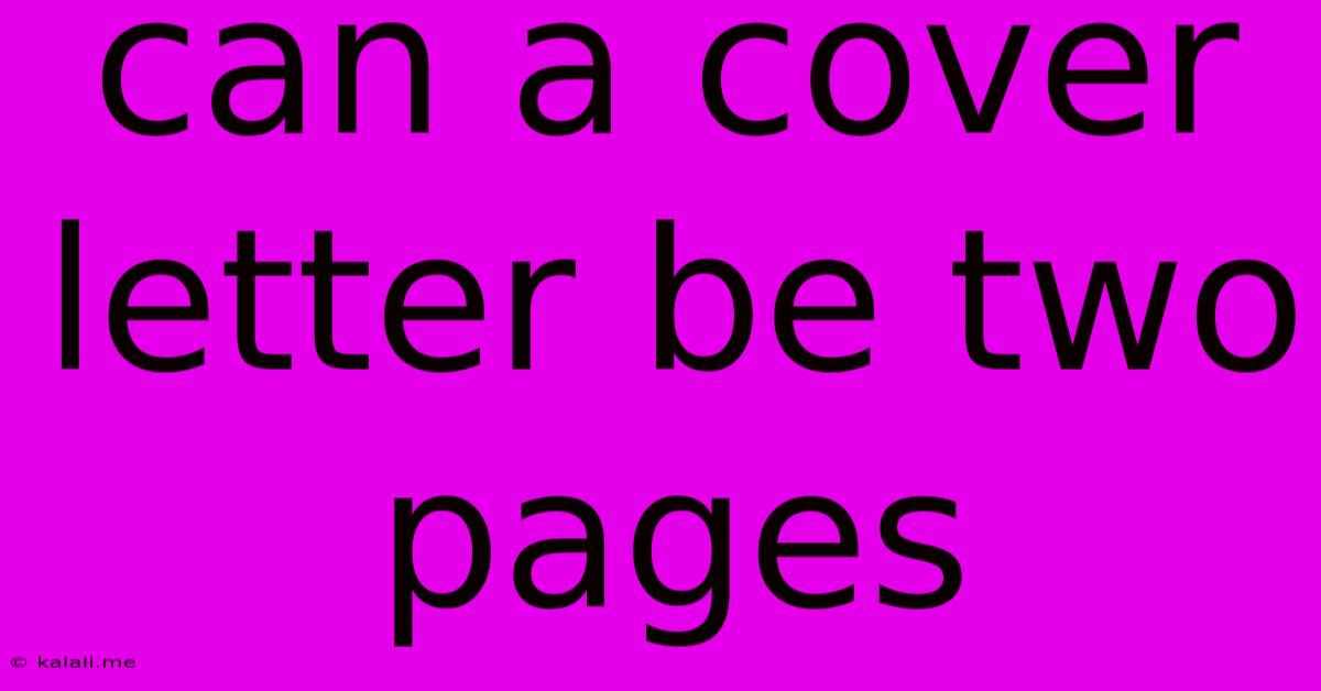 Can A Cover Letter Be Two Pages