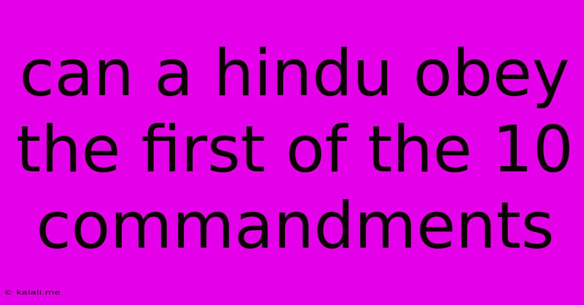 Can A Hindu Obey The First Of The 10 Commandments