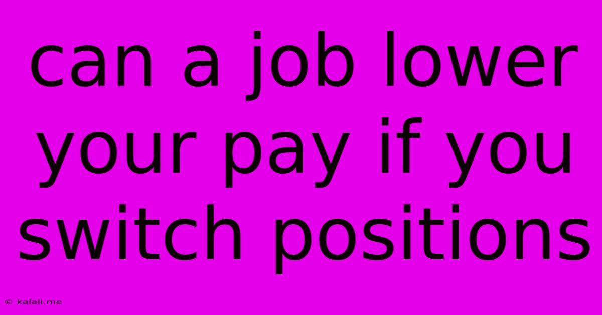 Can A Job Lower Your Pay If You Switch Positions