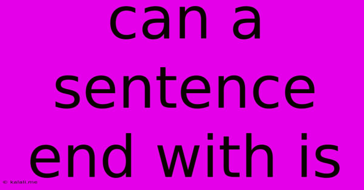Can A Sentence End With Is