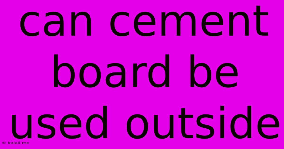 Can Cement Board Be Used Outside