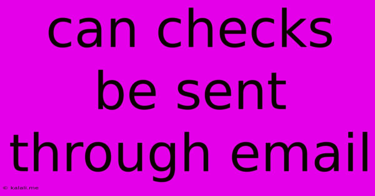 Can Checks Be Sent Through Email